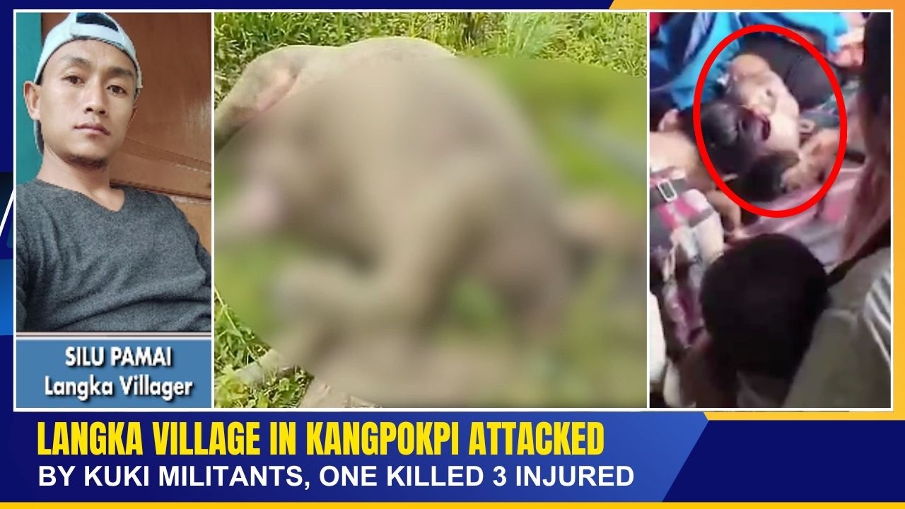 LANGKA VILLAGE IN KANGPOKPI ATTACKED BY KUKI MILITANTS, ONE KILLED 3 INJURED    | 13 JUN 2026
