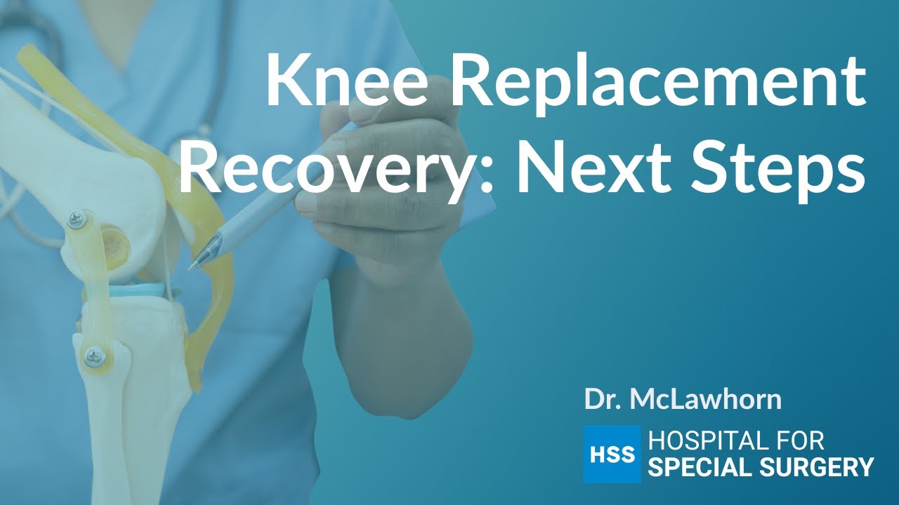Knee Replacement Recovery:  Next Steps