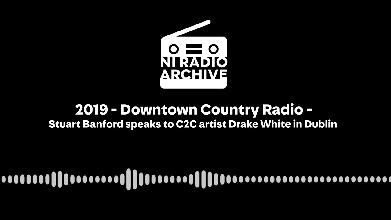 2019 - DT Radio Country - Stuart Banford speaks to C2C artist Drake White in Dublin
