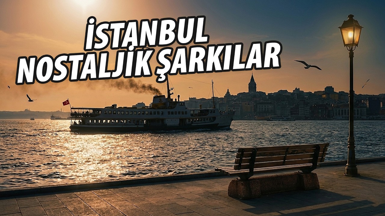 Nostaljik Şarkılar | İstanbul&rsquo;da Bir Akşam