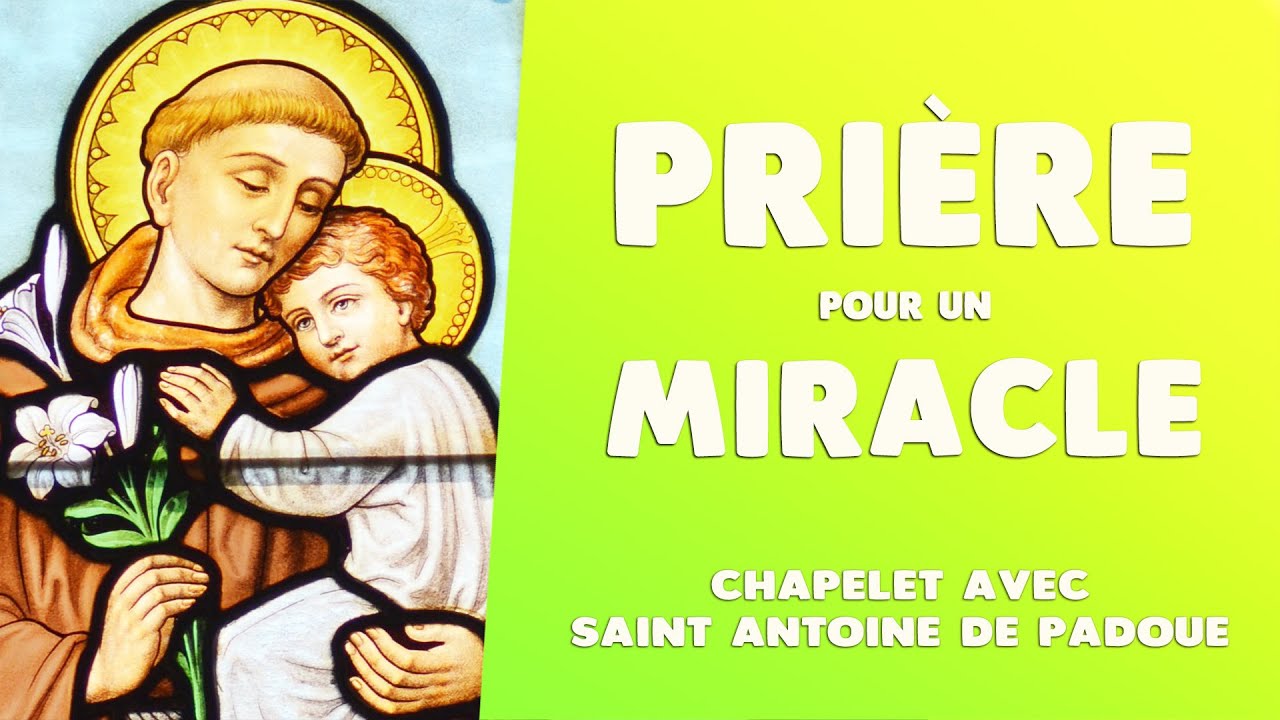 PRIÈRE pour un MIRACLE à SAINT ANTOINE de PADOUE [& CHAPELET]