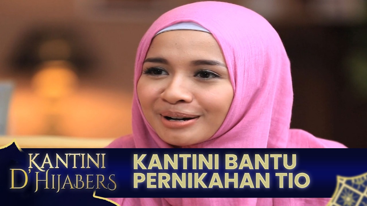 Kantini dan Ilham bantu proses pernikahan Tio | KANTINI D'HIJABERS | EPS 24-25 | PART 9