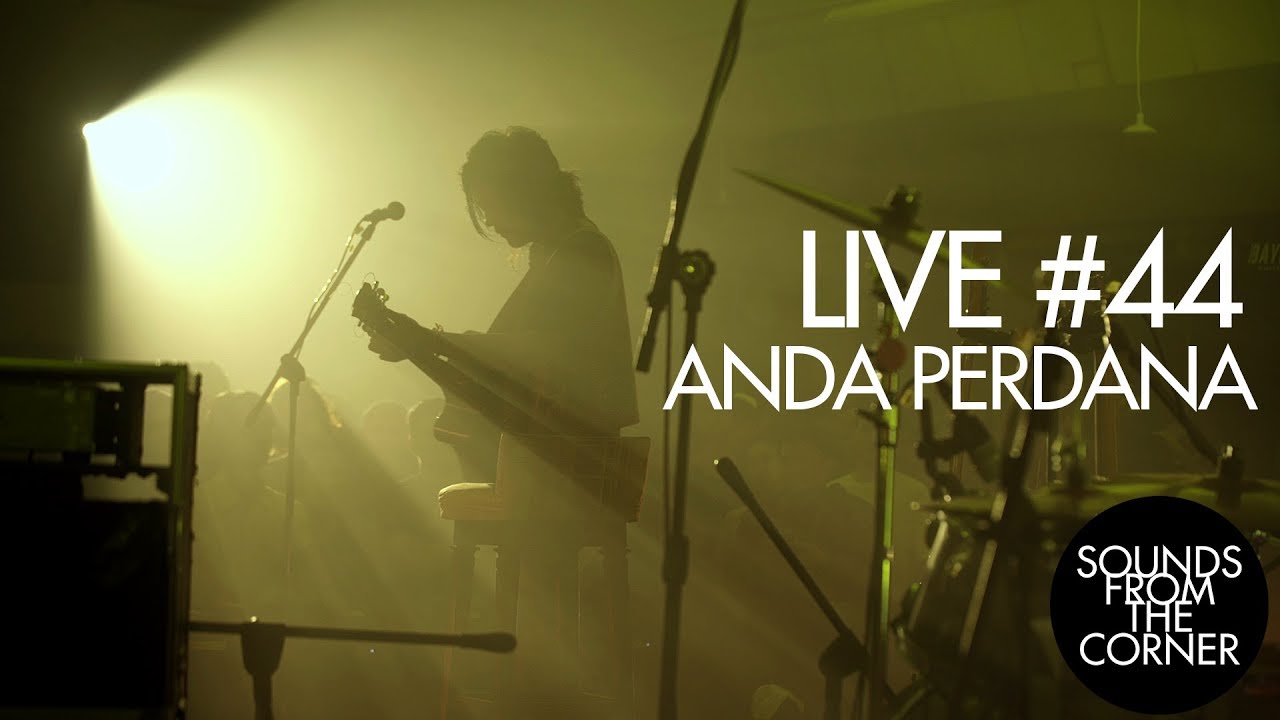 Sounds From The Corner : Live #44 Anda Perdana
