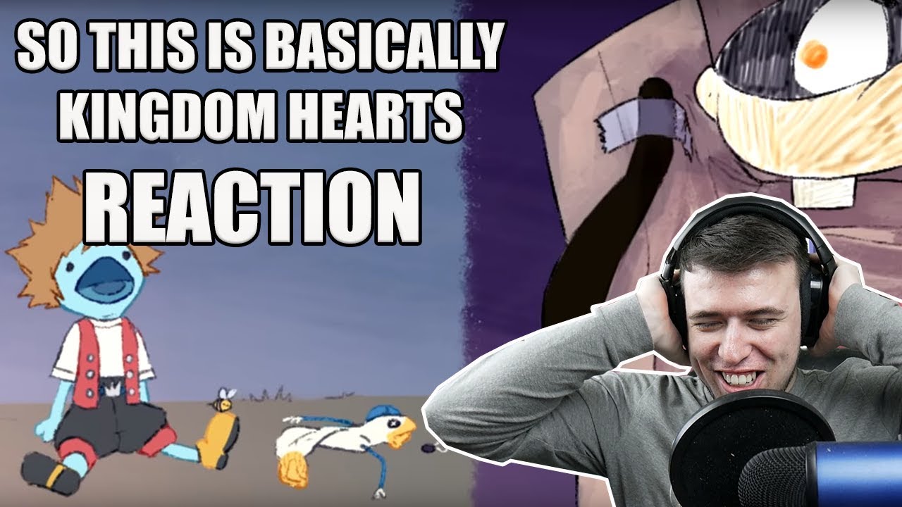 So This is Basically Kingdom Hearts REACTION