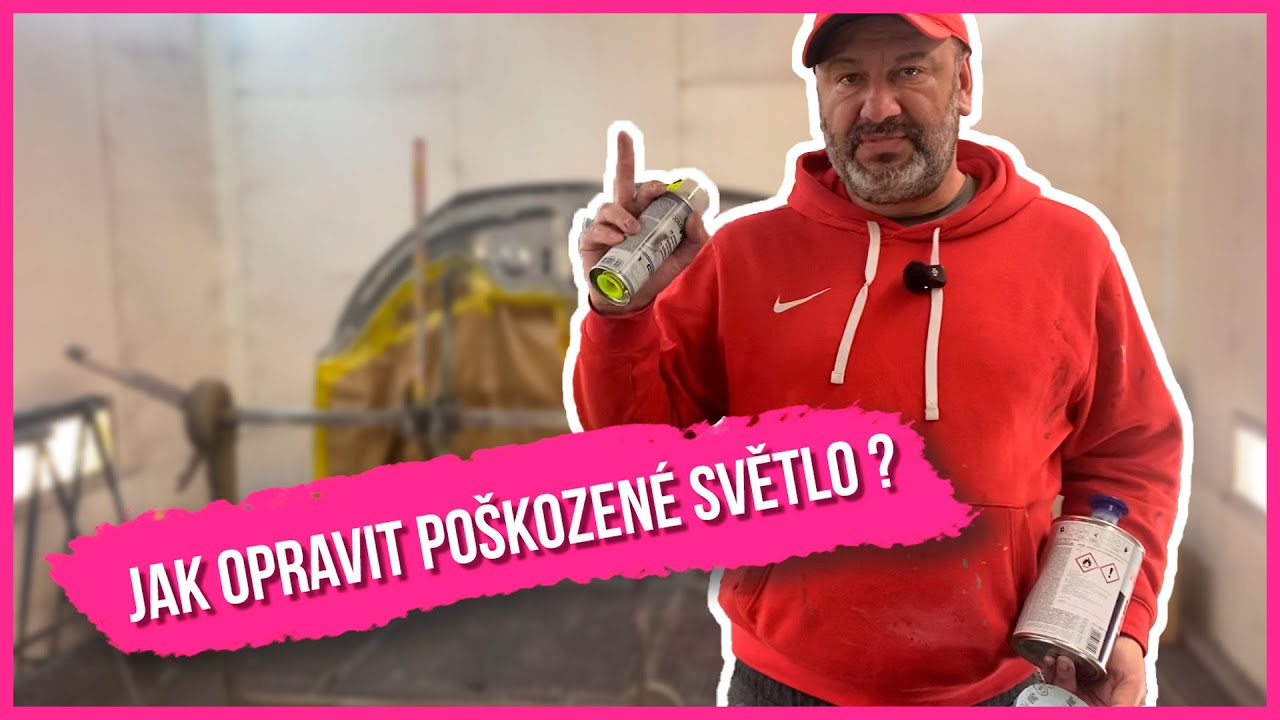 Jak opravit poškozené světlo ? | FARBE.CZ