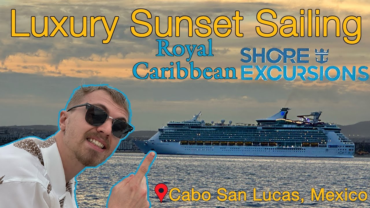 Luxury Sunset Sailing - Royal Caribbean Excursion (Cabo San Lucas, Mexico)