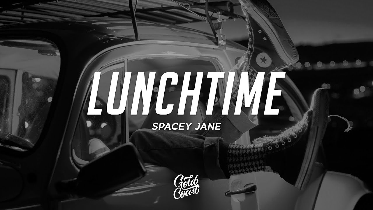 Spacey Jane - Lunchtime (Lyrics)