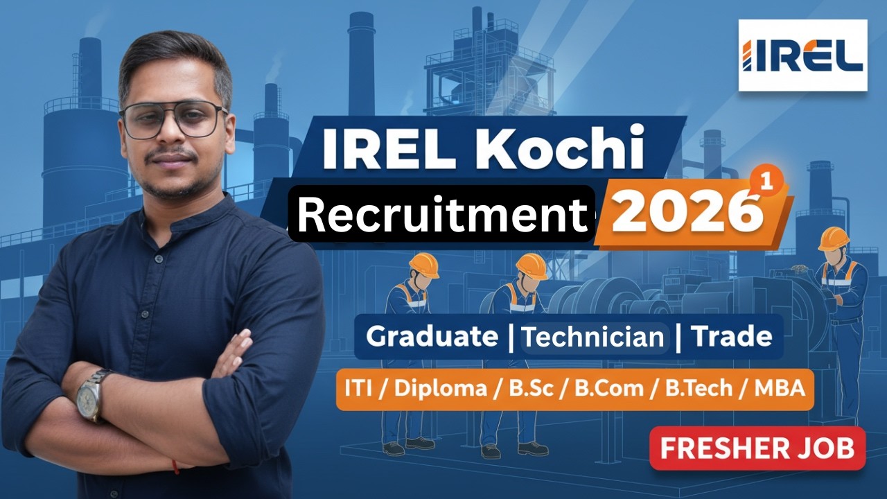IREL കൊച്ചി  റിക്രൂട്ട്മെന്റ് 2026 | ITI / ഡിപ്ലോമ / ഡിഗ്രി യോഗ്യത | ഫ്രഷേഴ്സിന് വലിയ അവസരം 🔥