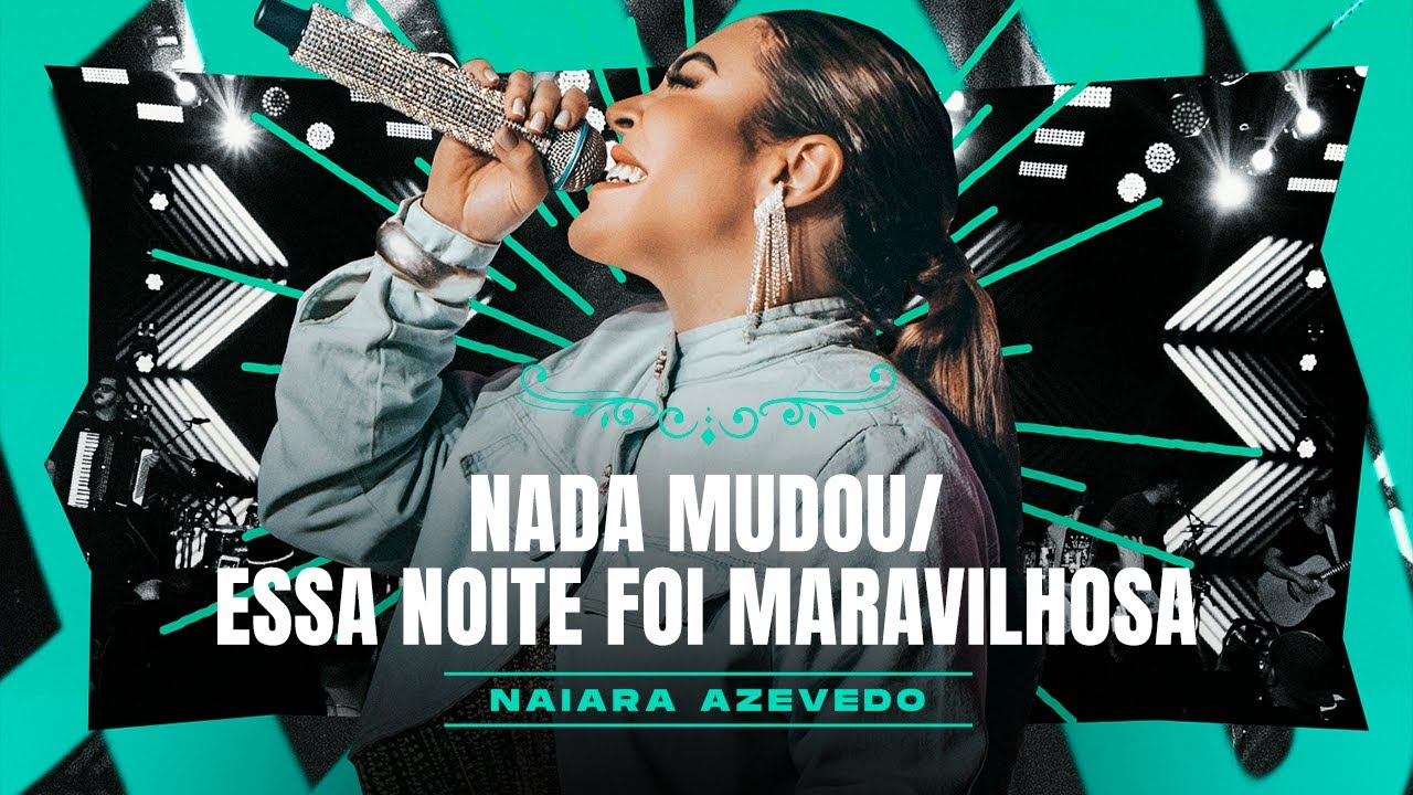Naiara Azevedo - Nada Mudou / Essa Noite Foi Maravilhosa  #Releituras