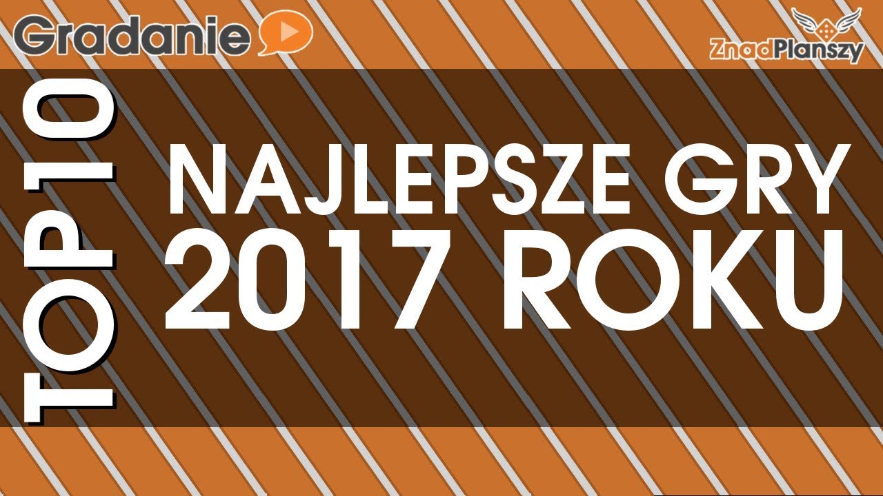 Najlepsze gry 2017 roku - Gradanie TOP10