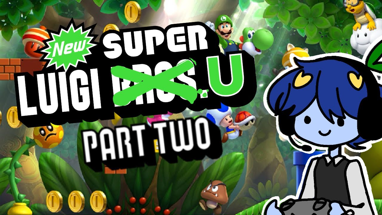 Chaotic Blueberry VODS - NSMBU Deluxe Luigi Edition Part Two