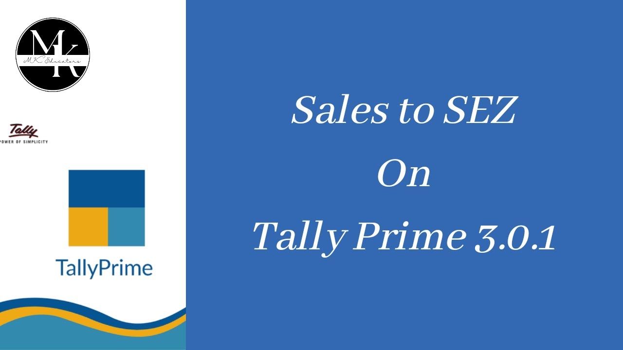 Sales to SEZ on Tally Prime 3.0.1, Sales Invoice for SEZ with GST on Tally Prime latest version