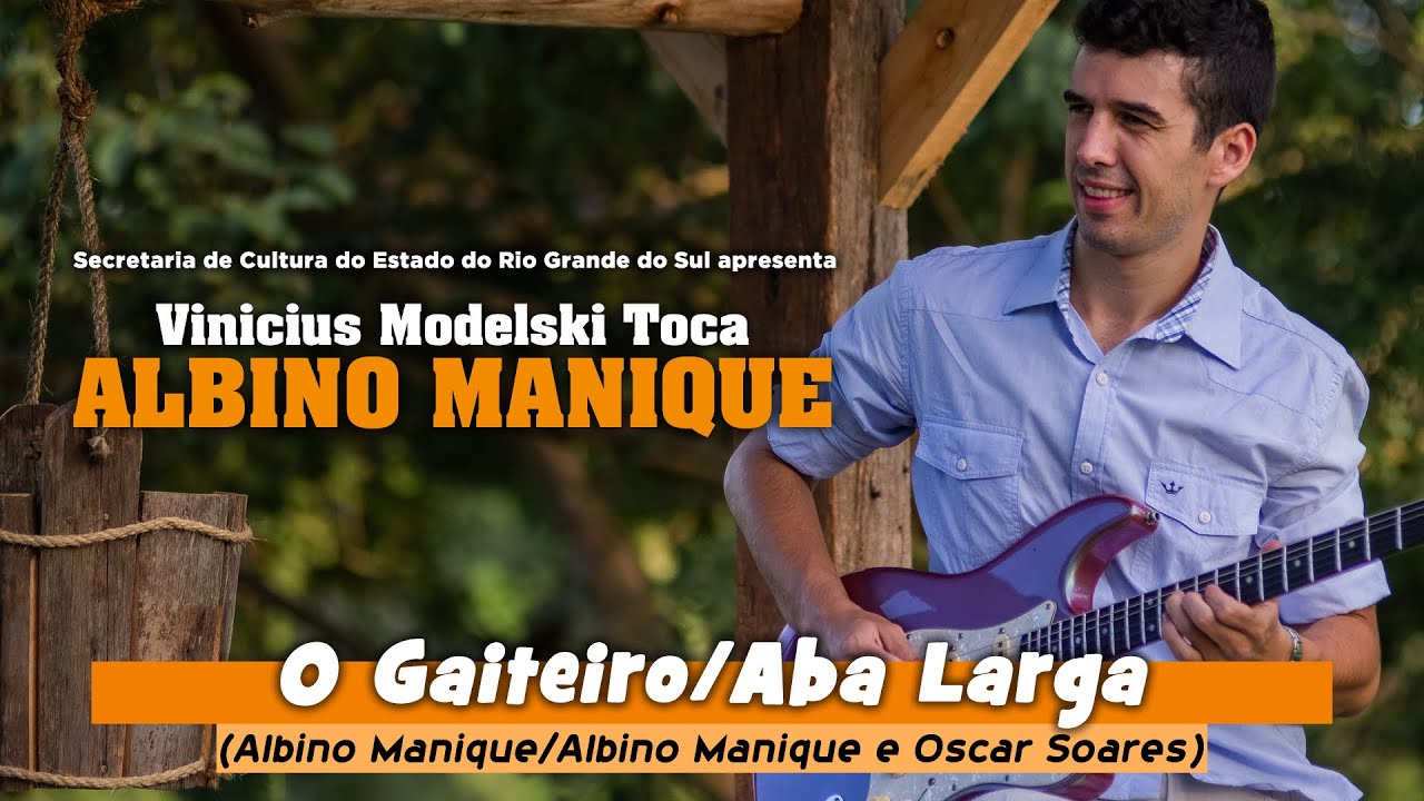 O GAITEIRO/ABA LARGA - Vinicius Modelski Toca Albino Manique