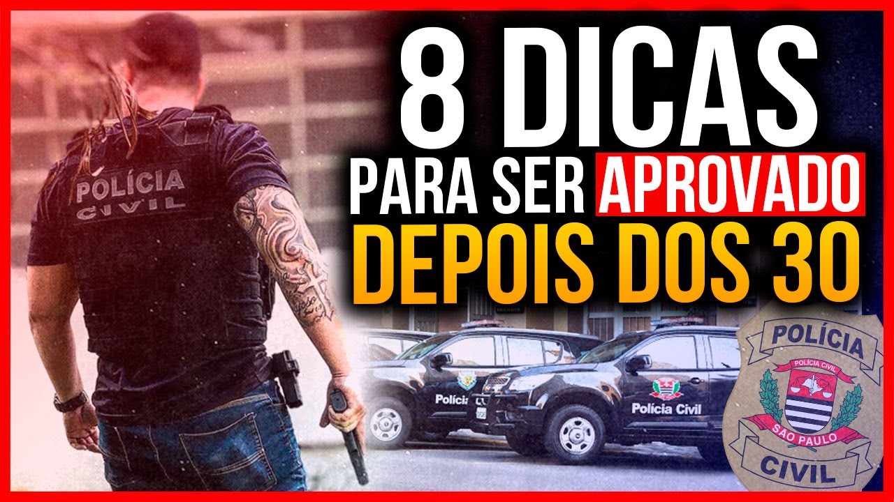 8 Dicas Infalíveis para ser Aprovado depois dos 30 anos nos Concursos da Polícia Civil [Comprovado]
