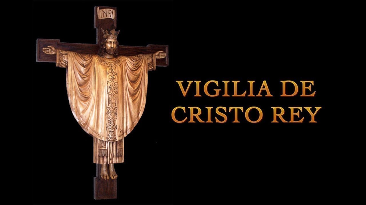 Vigilia de Cristo Rey