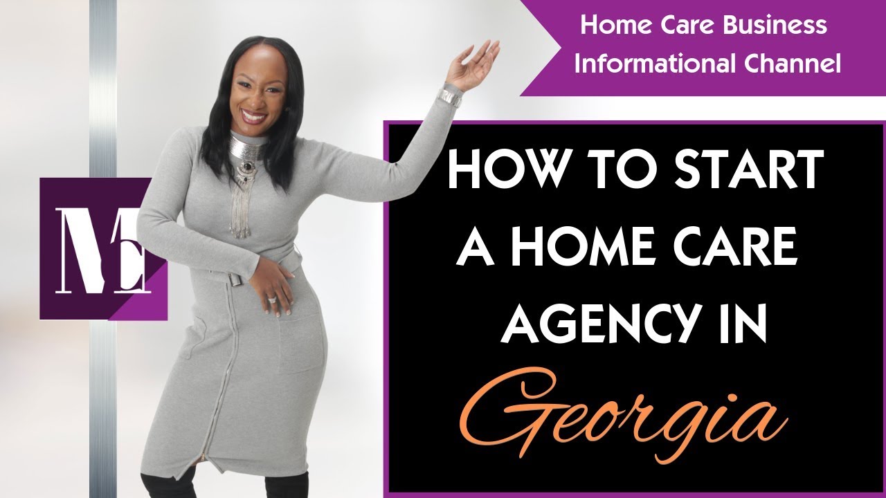 How To Start A Home Care Agency In Georgia?
