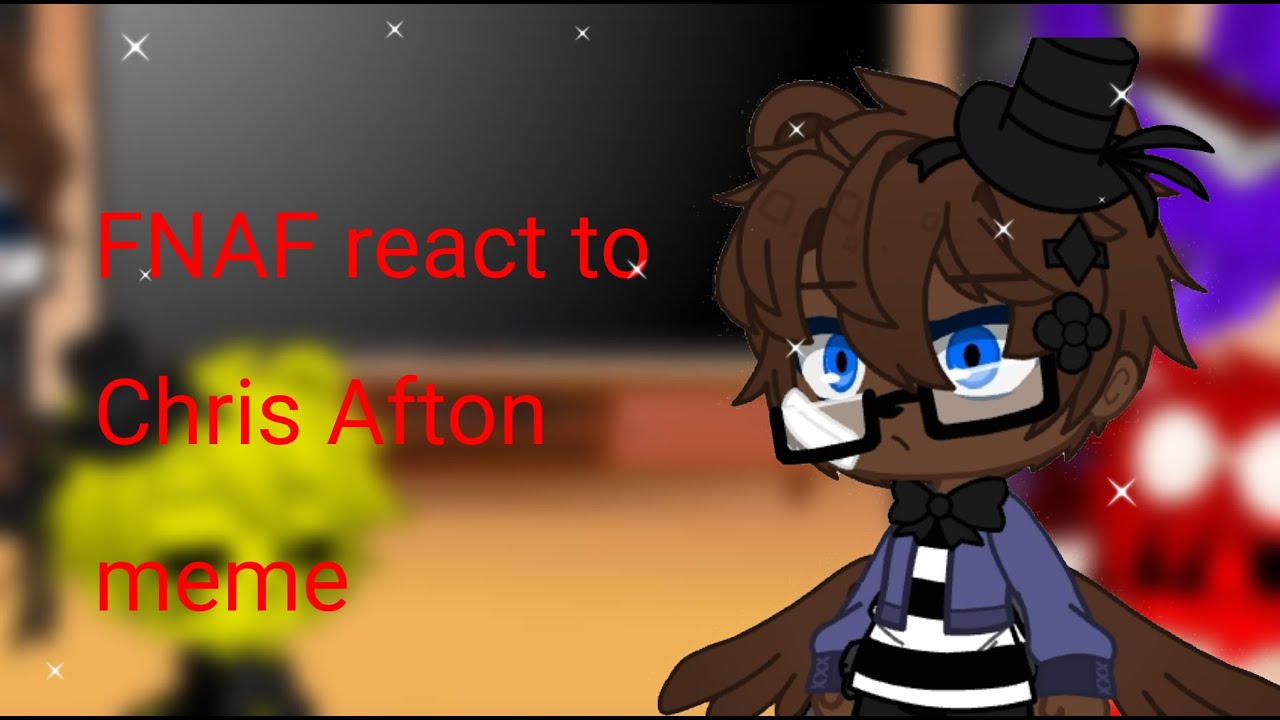 ✨FNAF react to Chris Afton memes [RUS] - [ENG] /Gacha club\✨