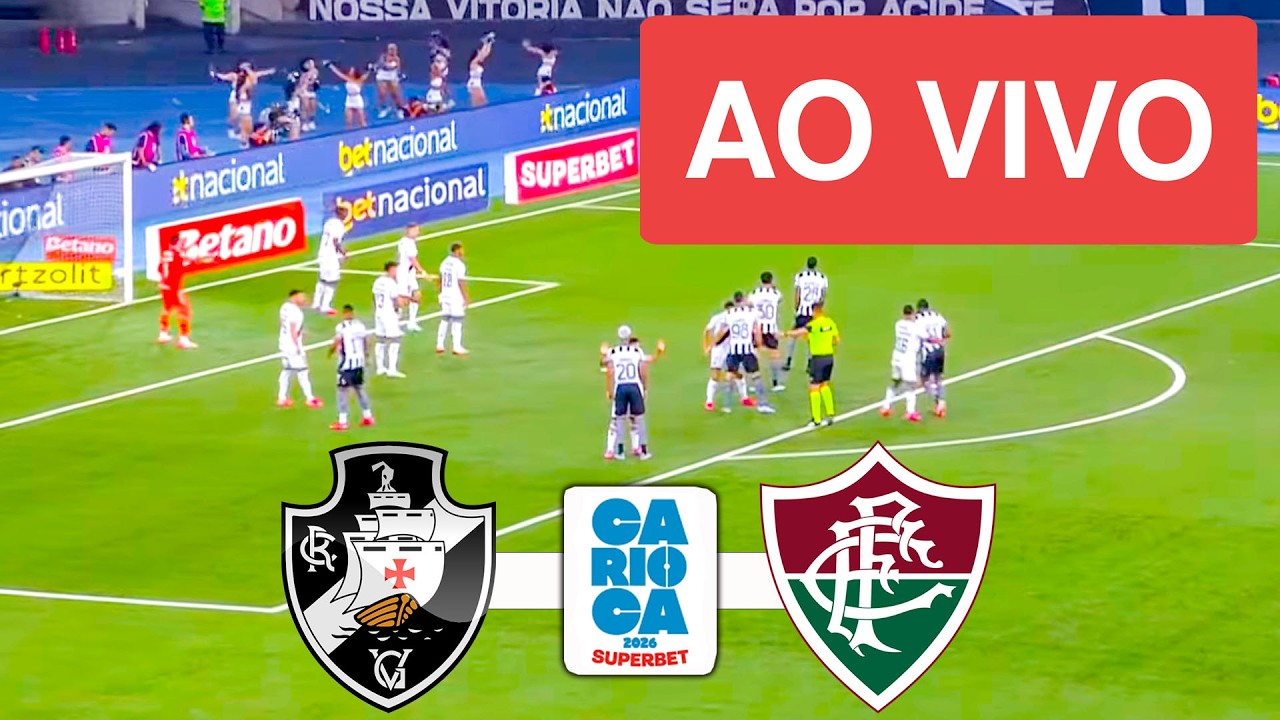 VASCO X FLUMINENSE AO VIVO COM IMAGENS - SEMIFINAL CAMPEONATO CARIOCA 2026 - ASSISTA AGORA!