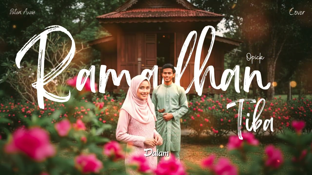 Ramadhan Tiba – Opick | Cinematic Spiritual Cover by Puteri Awan