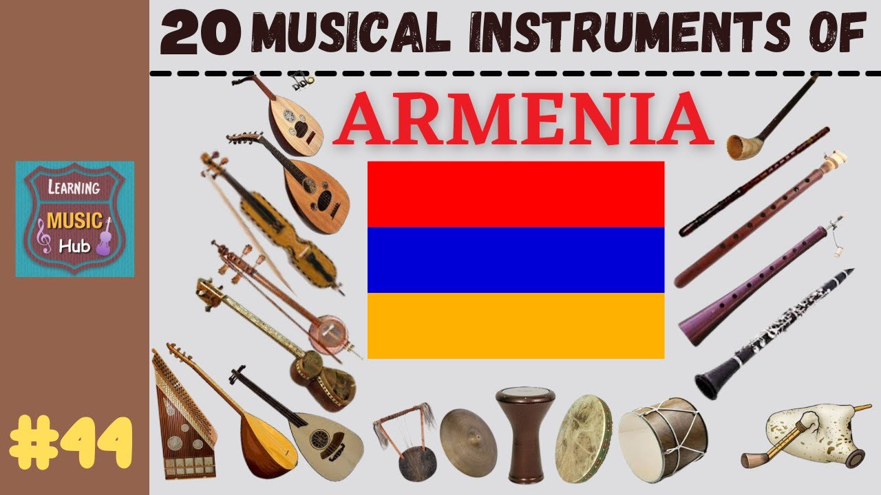 20 MUSICAL INSTRUMENTS OF ARMENIA | LESSON #44 |  MUSICAL INSTRUMENTS | LEARNING MUSIC HUB