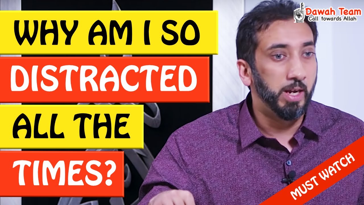 🚨WHY AM I SO DISTRACTED ALL THE TIME?🤔 - Nouman Ali Khan