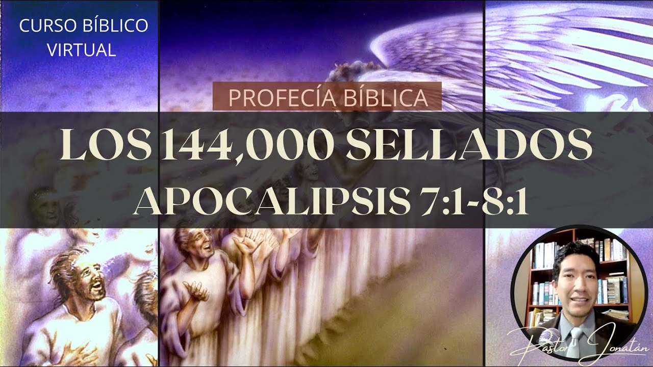 LOS 144,000 SELLADOS | APOCALIPSIS 7:1-14