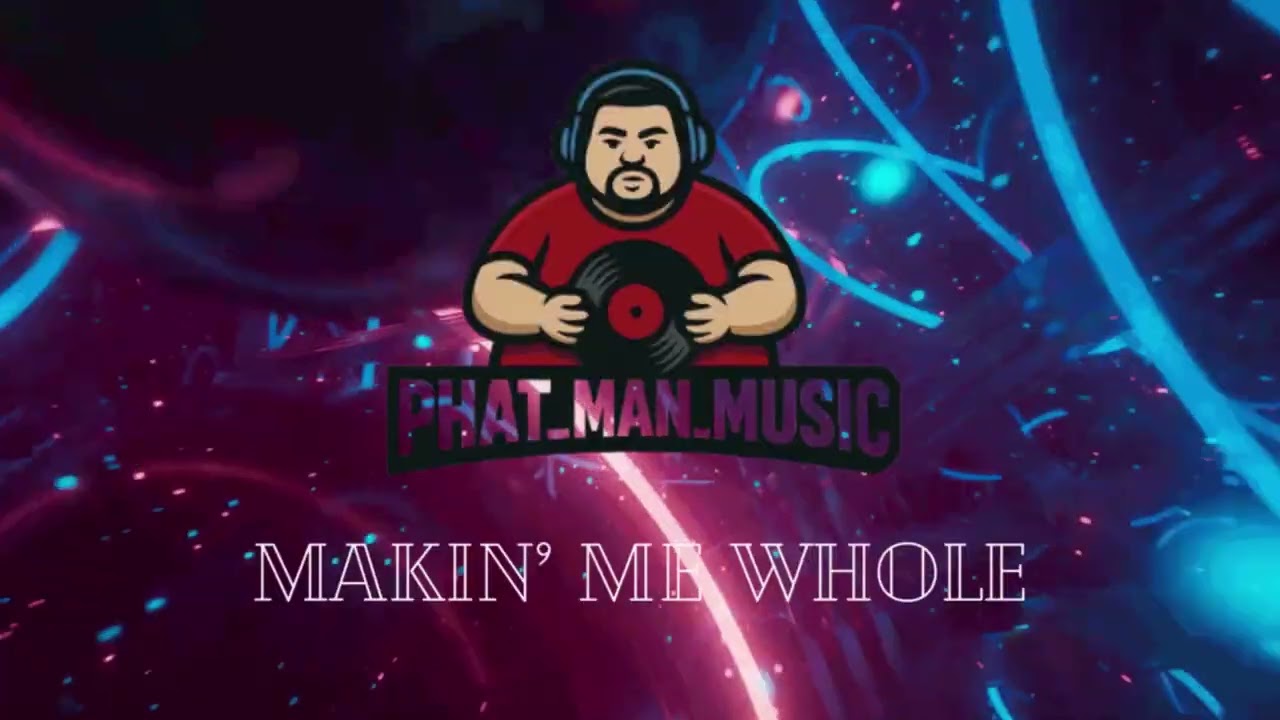 Makin' me whole