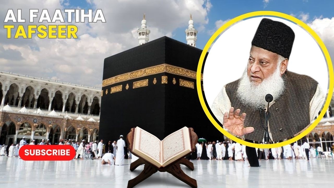 Surah Al-Fatiha Tafseer | Deep Explanation by Dr Israr Ahmed | Powerful Islamic Bayan