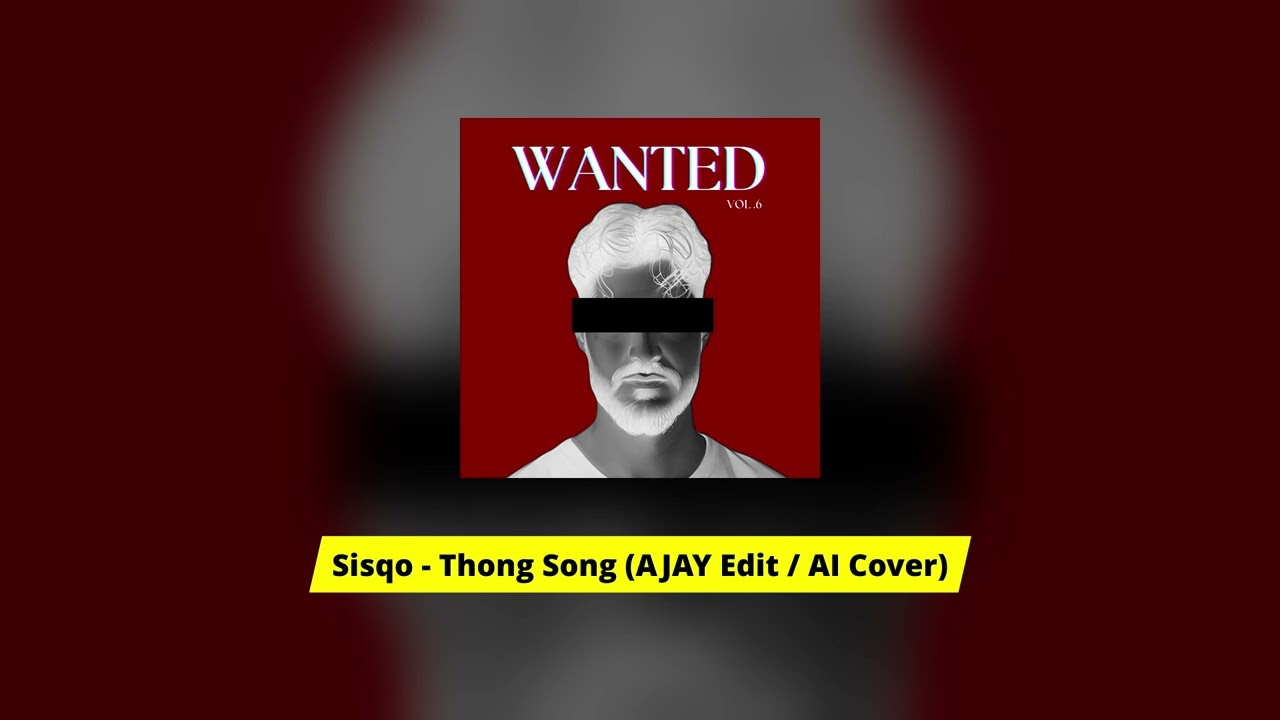 Sisqo - Thong Song (AJAY Edit / AI Cover)