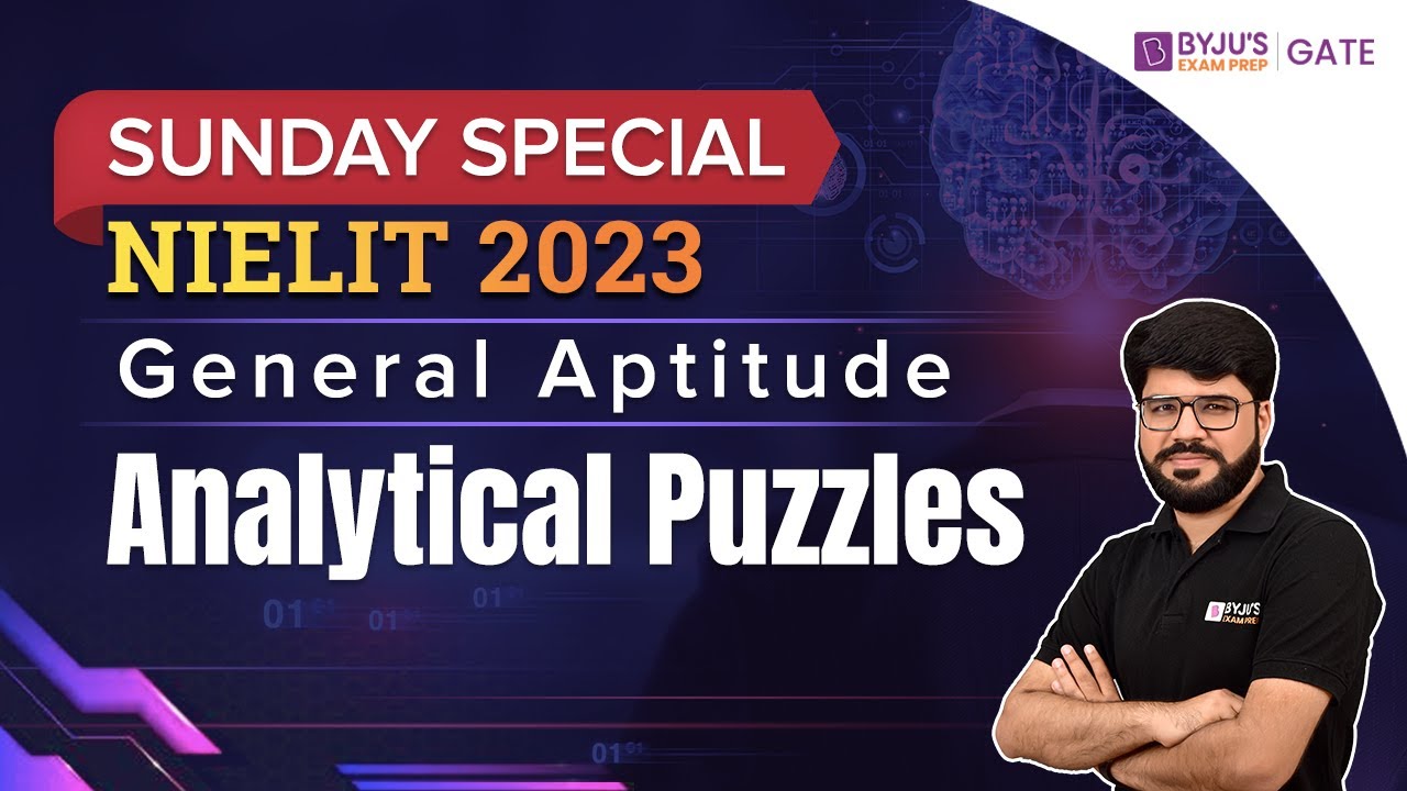 NIELIT 2023 | General Aptitude | Analytical Puzzles | BYJU'S GATE