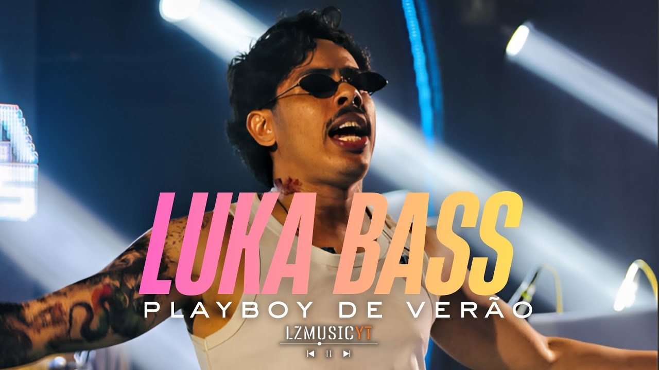 LUKA BASS - TO LEGAL E NA GERAL | PLAYBOY DE VERÃO 2026