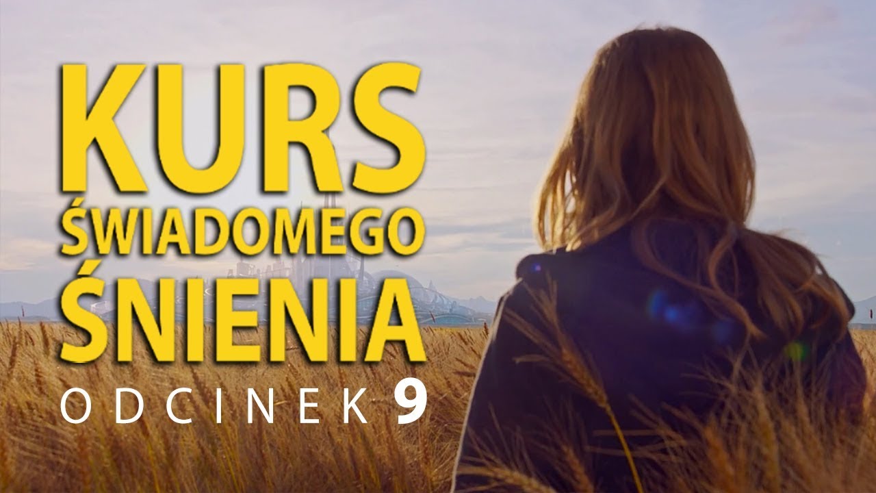 Kurs Świadomego Śnienia #9 - Wewnątrz LD
