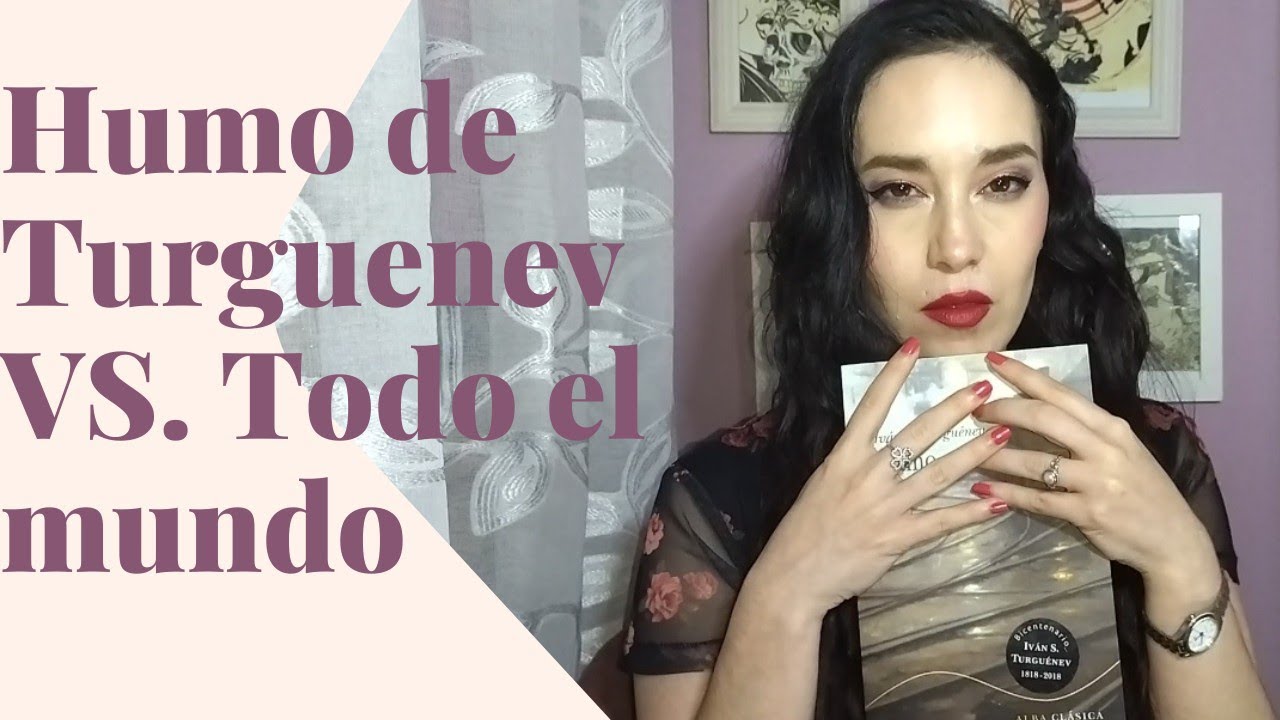 Humo de Turguenev el broncas. Salseo literario delux.