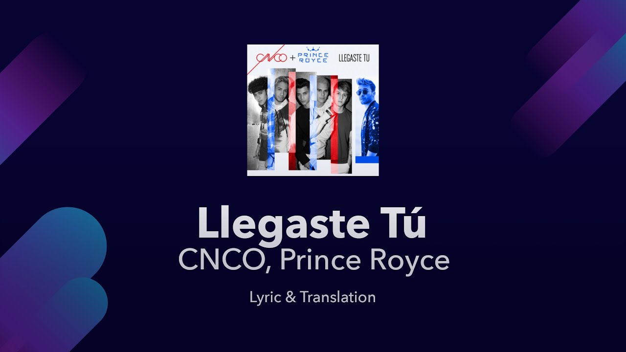 CNCO, Prince Royce - Llegaste Tú Lyrics English and Spanish - English Lyrics Translation / Meaning