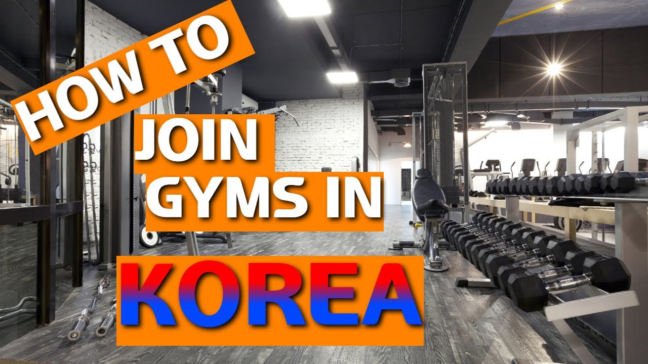 7 Things You Should Know When You Join a Gym in Korea