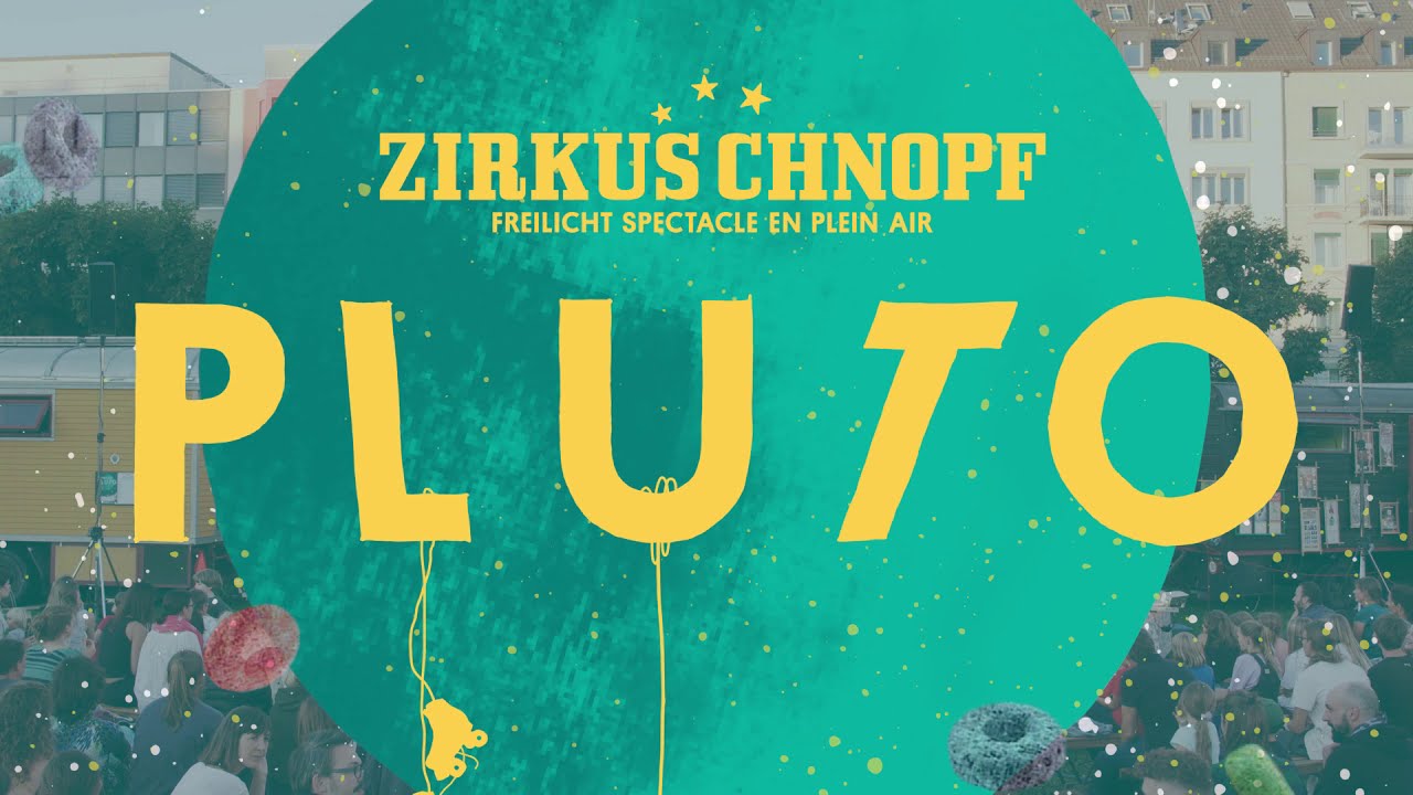 Zirkus Chnopf 2020 - Pluto - FULL SHOW