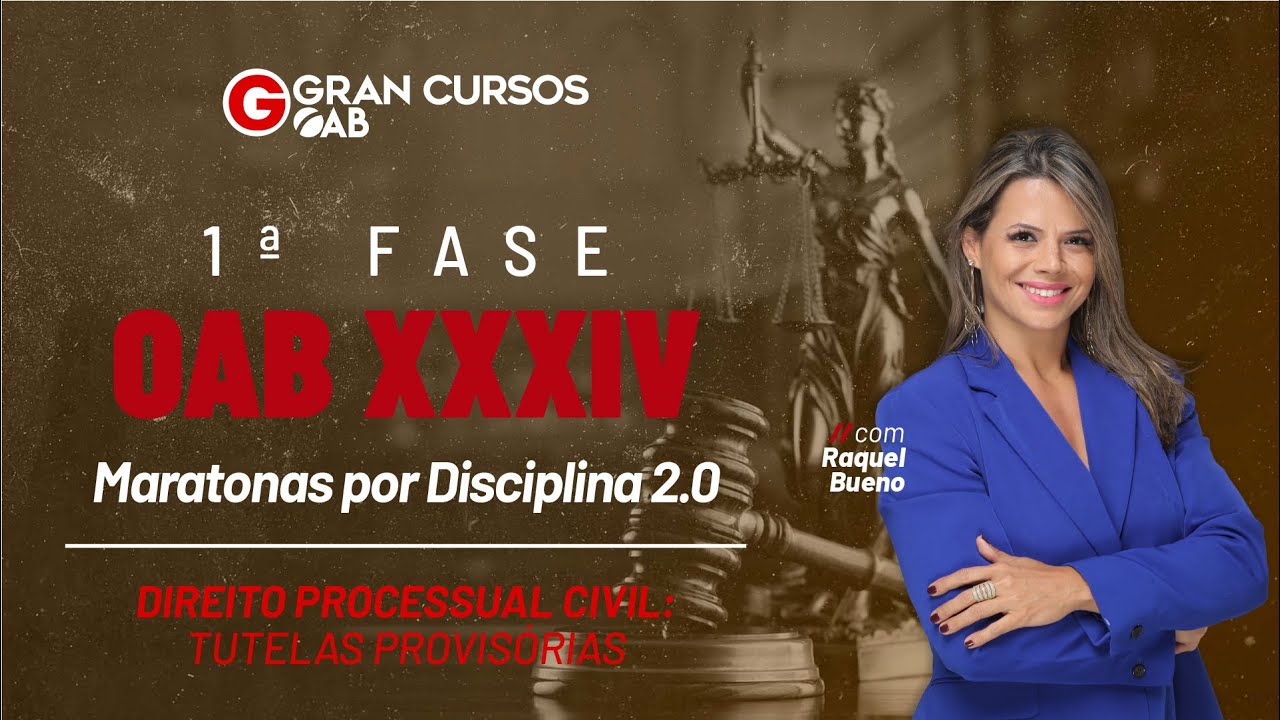 1ª Fase do Exame XXXIV – Maratona de Direito Processual Civil: Tutelas provisórias com Raquel Bueno