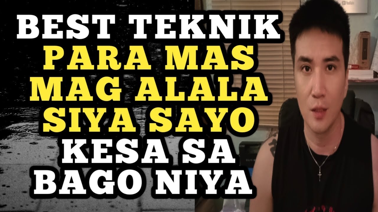 Best teknik para mag alala siya sayo kesa sa bago niya .1459
