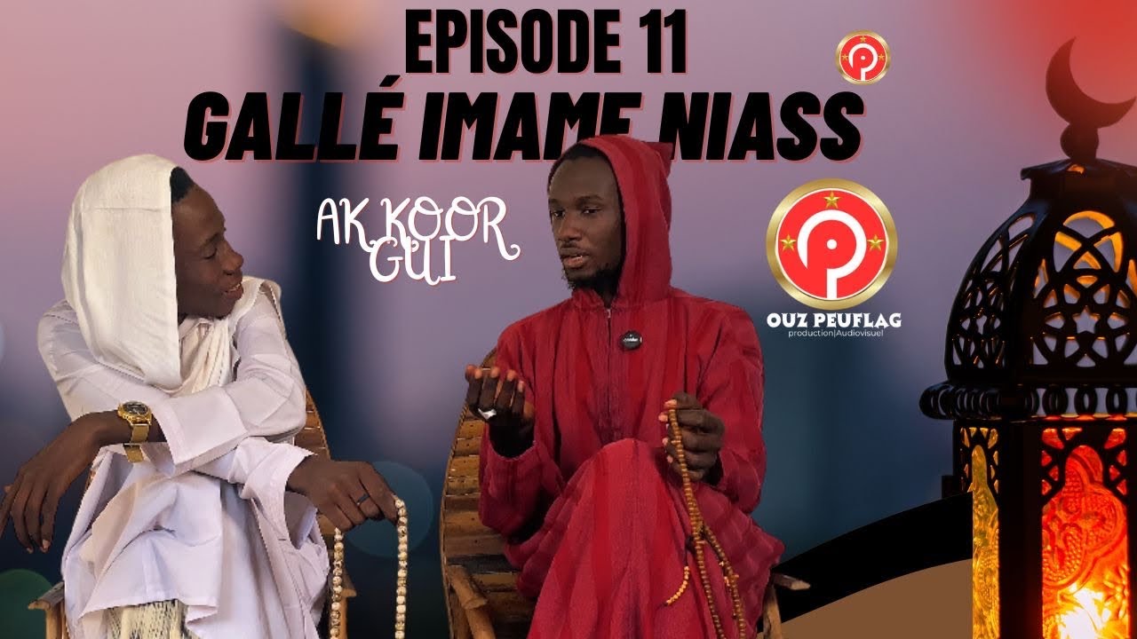 GALLÉ IMAME NIASS- 2026 -AK KOOR GUI- ÉPISODE 11