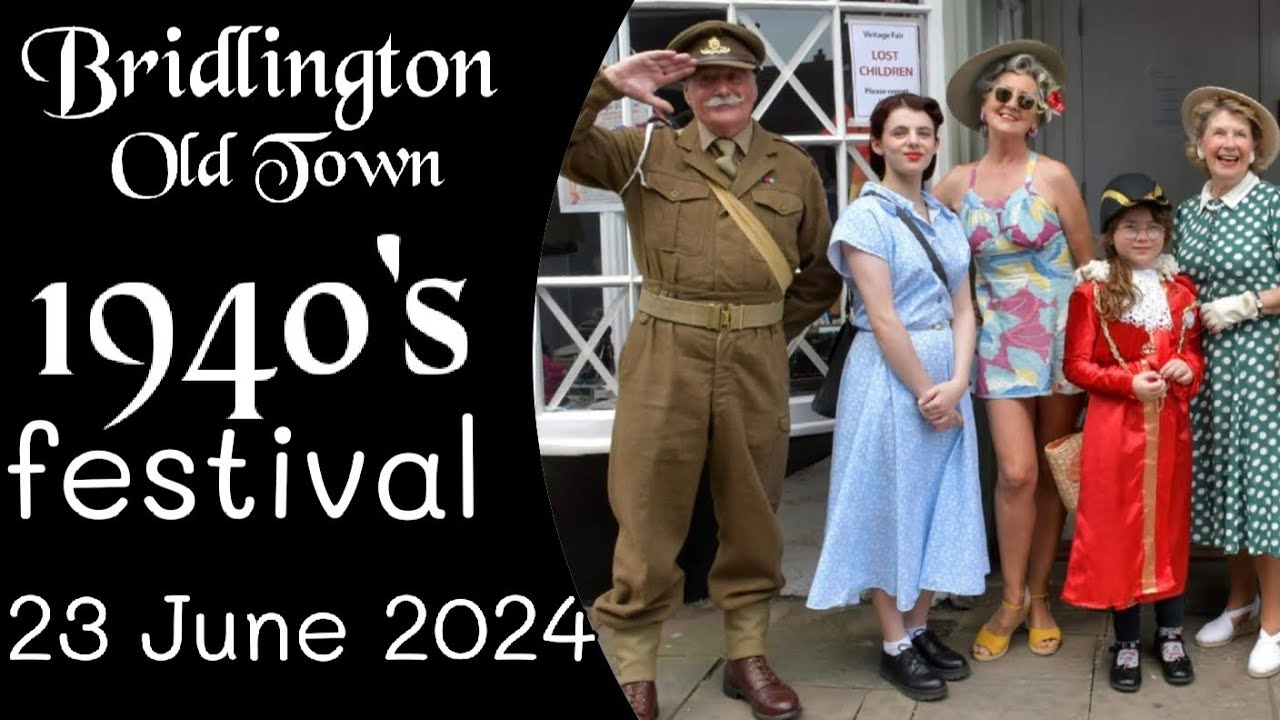 Bridlington Old Town 1940's Festival  23 June 2024