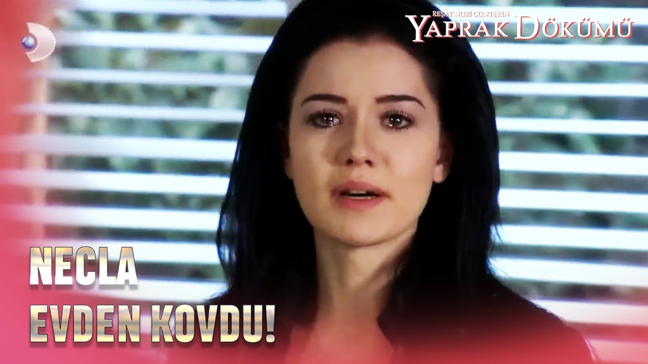 Necla, Ailesini Evden Kovdu! - Yaprak D&ouml;k&uuml;m&uuml; 149. B&ouml;l&uuml;m