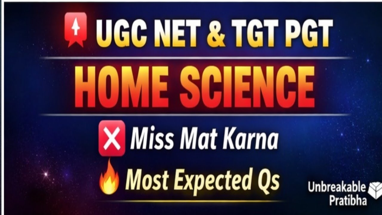 UGC NET & TGT PGT। Assistant Professor Home Science | Most Expected Questions 🔥 | Miss Mat Karna ✍️