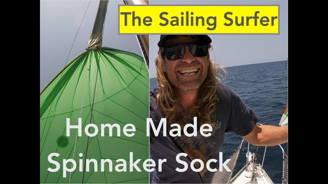 Home Made Spinnaker Sock The Sailing Surfer Ep07