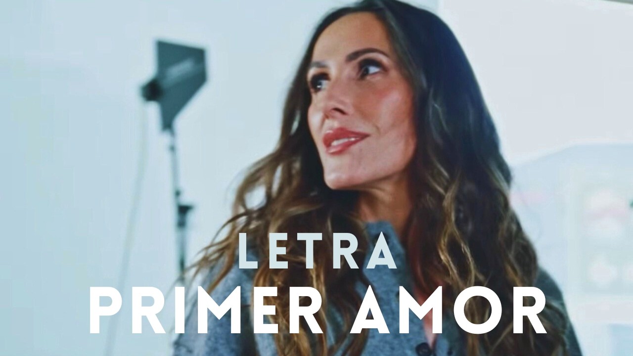 PRIMER AMOR - Malú - Letra