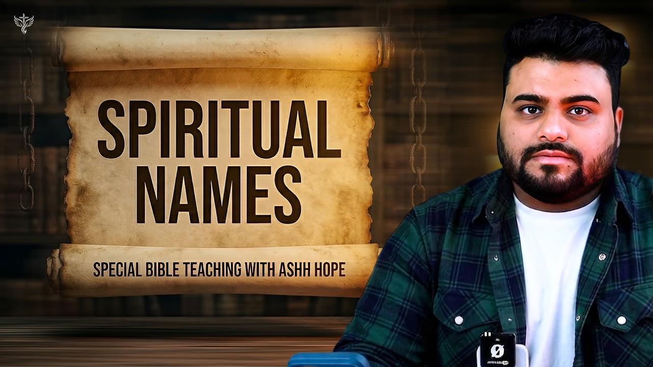 WHAT IS YOUR SPIRITUAL NAME ? SPECIAL BIBLE TEACHING || ASHH HOPE ||