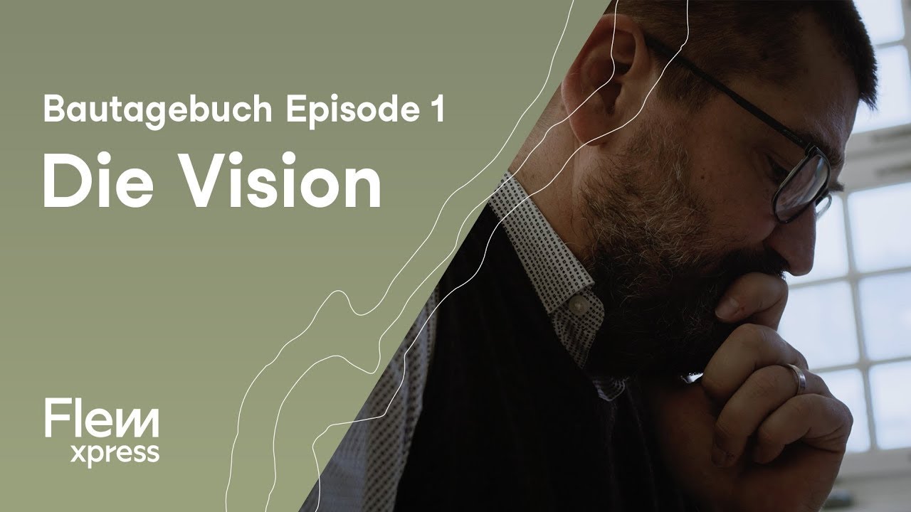 Die Vision | Flem Xpress Bautagebuch | Episode 01