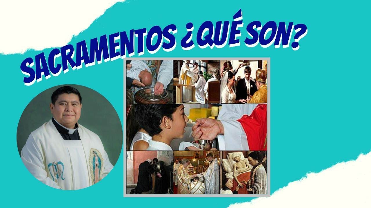¿Qué son los sacramentos?