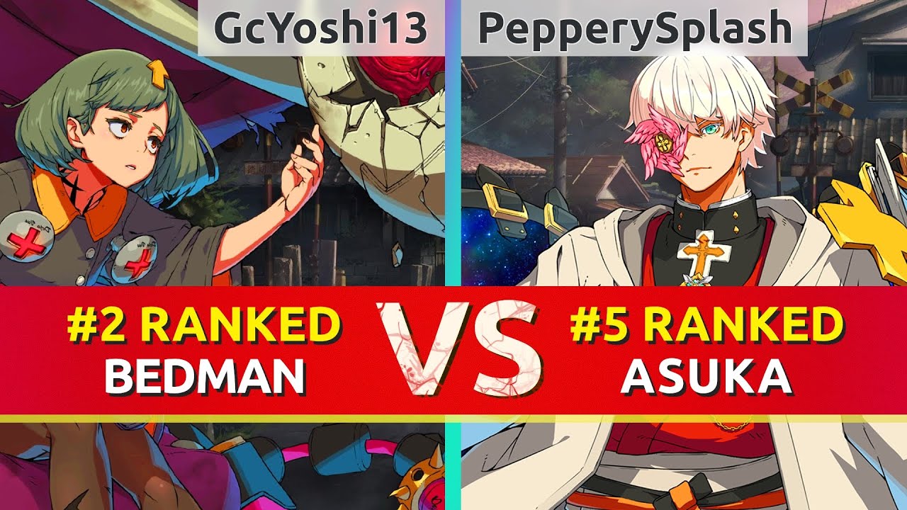 GGST ▰ GcYoshi13 (#2 Ranked Bedman) vs PepperySplash (#5 Ranked Asuka). High Level Gameplay