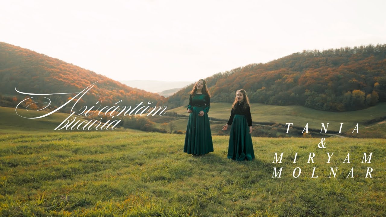 🎵 Azi cântăm bucuria - Tania & Miryam Molnar 🎵