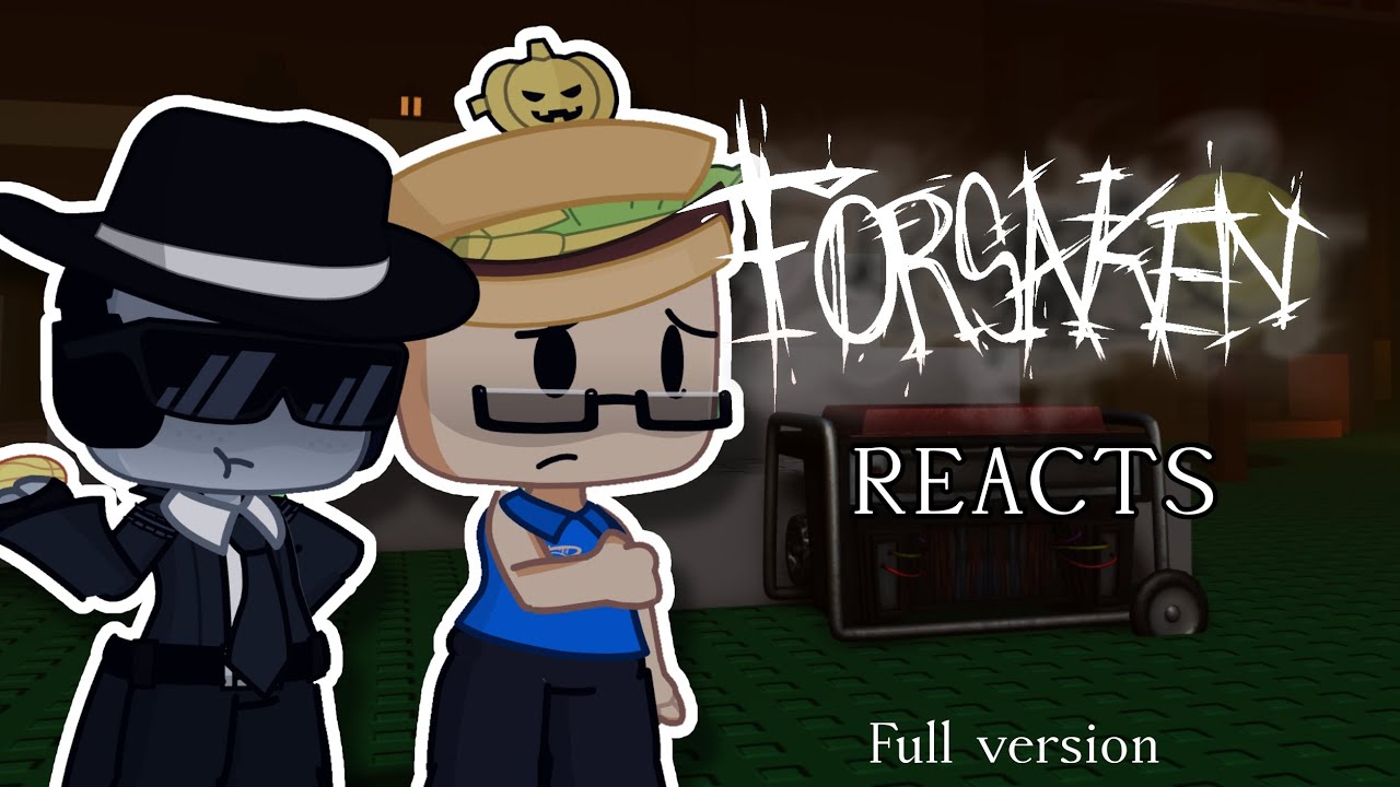 Forsaken REACTS! (Fully finished - No part 2)